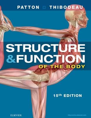 Structure & Function of the Body - Hardcover - Kevin T. Patton, Gary A. Thibodeau