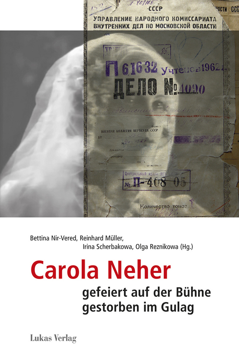 Carola Neher - gefeiert auf der Bühne, gestorben im Gulag - 