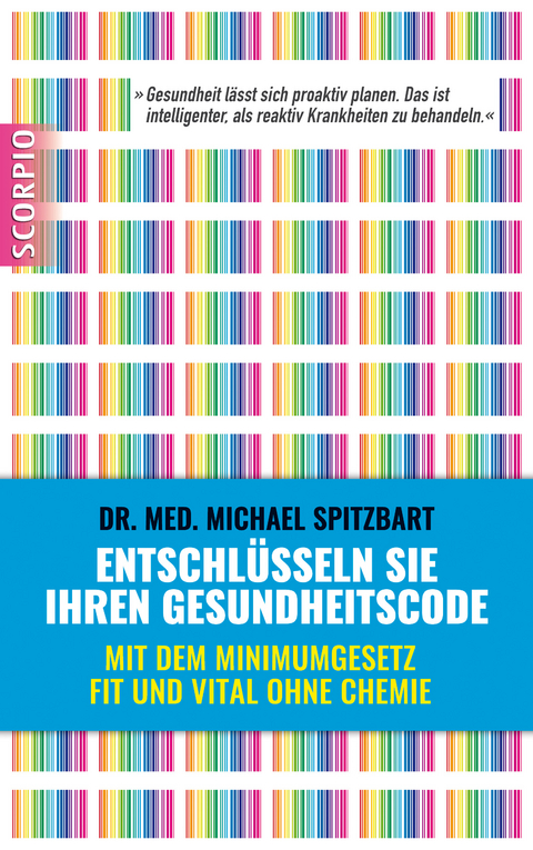 Entschlüsseln Sie Ihren Gesundheitscode - Michael Dr. med. Spitzbart