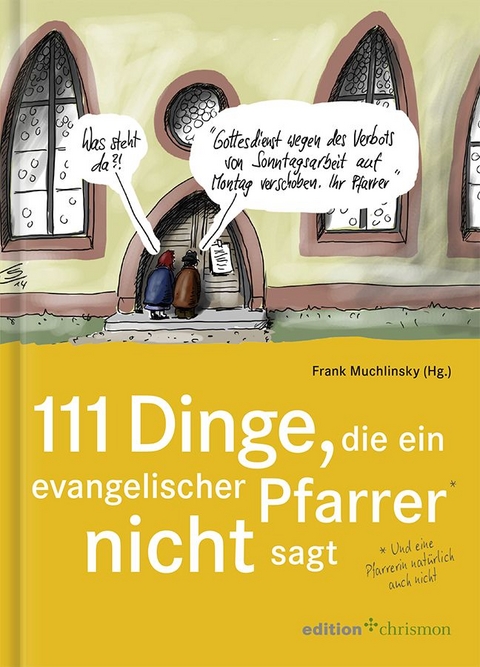 111 Dinge, die ein evangelischer Pfarrer nicht sagt (und eine Pfarrerin natürlich auch nicht) - 