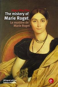 The mistery of Marie Roget/Le mystère de Marie Roget - Edgar Allan Poe