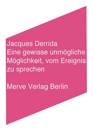 Eine gewisse unmögliche Möglichkeit, vom Ereignis zu sprechen - Jacques Derrida