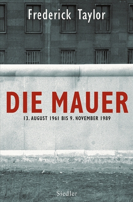 Die Mauer - Frederick Taylor