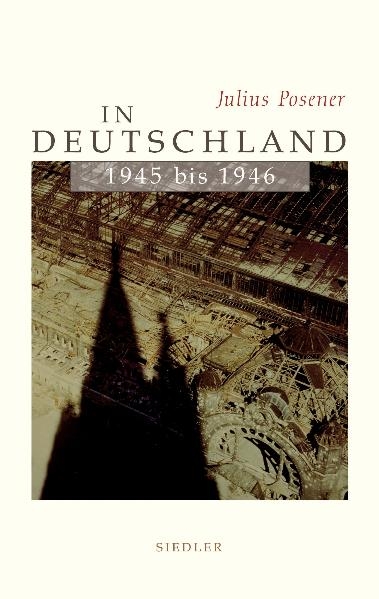 In Deutschland 1945 bis 1946 - Julius POSENER