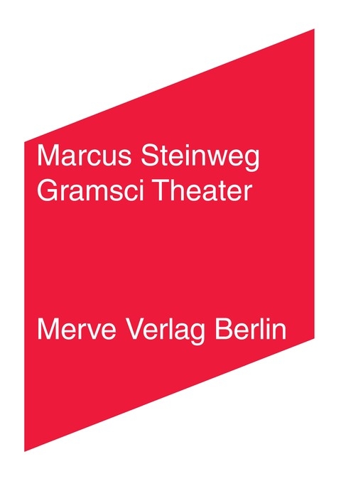 Gramsci Theater - Marcus Steinweg