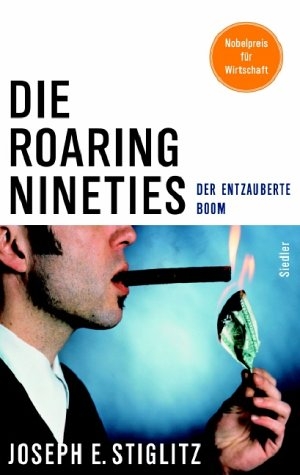 Die Roaring Nineties - Joseph Stiglitz