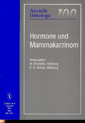 Hormone und Mammarkazinom - W Braendle, K D Schulz