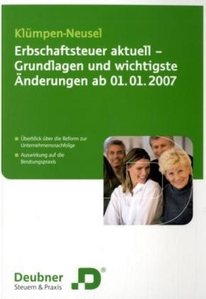 Erbschaftsteuer aktuell - die wichtigsten Änderungen ab 01.01.2007 - Claudia Klümpen-Neusel