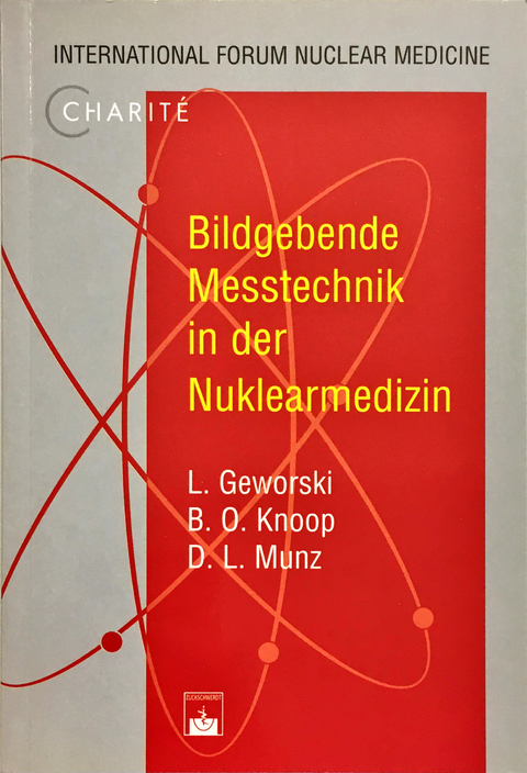 Bildgebende Messtechnik in der Nuklearmedizin - L Geworski, B O Knoop, D L Munz, Lilli Geworski