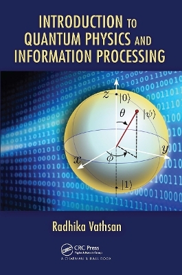 Introduction to Quantum Physics and Information Processing - Radhika Vathsan