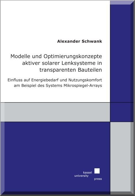 Modelle und Optimierungskonzepte aktiver solarer Lenksysteme in transparenten Bauteilen - Alexander Schwank