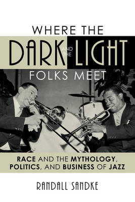 Where the Dark and the Light Folks Meet - Randall Sandke