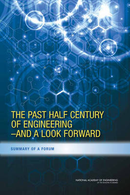 The Past Half Century of Engineering--And a Look Forward -  National Academy of Engineering