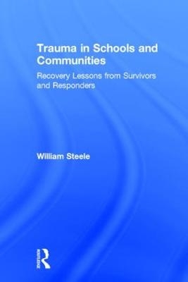 Trauma in Schools and Communities - William Steele