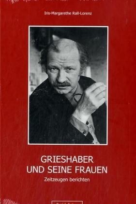 Grieshaber und seine Frauen - Iris M Rall-Lorenz