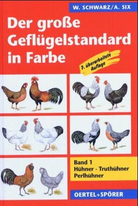 Der grosse Geflügelstandard in Farbe / Hühner - Truthühner - Perlhühner