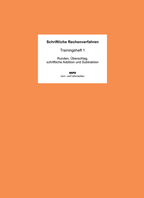 Schriftliche Rechenverfahren - Trainingsheft 1 - Ralf Regendantz, Martin Pompe