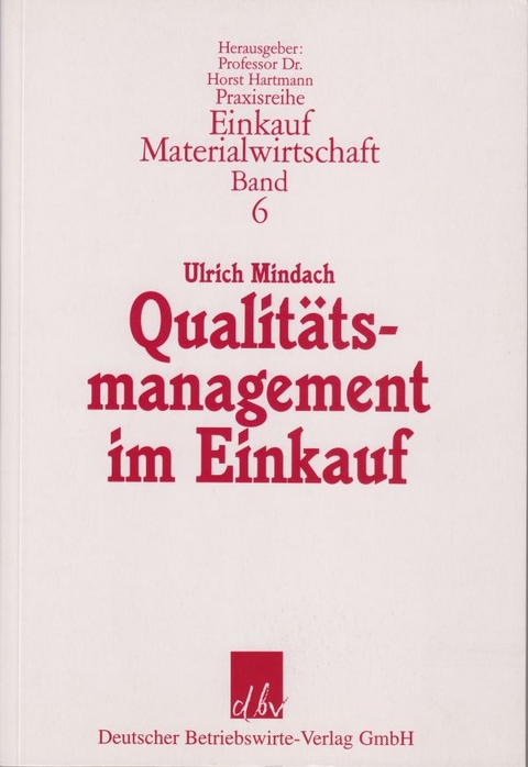 Qualitätsmanagement im Einkauf. - Ulrich Mindach