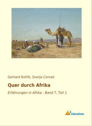 Quer durch Afrika - Gerhard Rohlfs