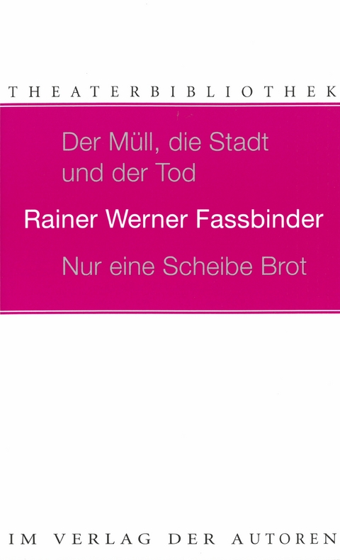 Der Müll, die Stadt und der Tod /Nur eine Scheibe Brot - Rainer W Fassbinder