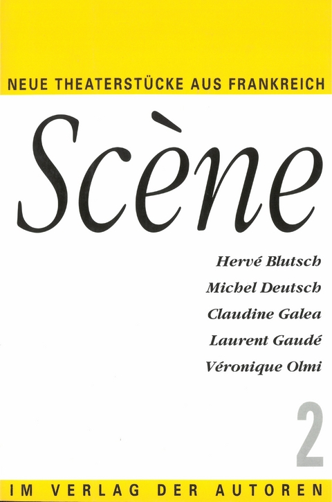 Scène 2 - Hervé Blutsch, Michel Deutsch, Claudine Galea, Laurent Gaudé,  Olmi Véronique