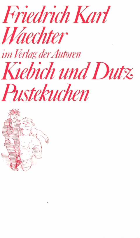 Kiebich und Dutz / Pustekuchen - Friedrich K Waechter