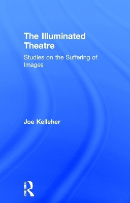 The Illuminated Theatre - Joe Kelleher