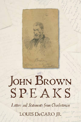 John Brown Speaks - Louis DeCaro  Jr.