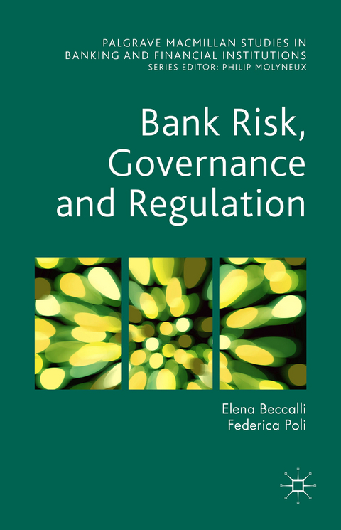 Bank Risk, Governance and Regulation - Elena Beccalli, Federica Poli