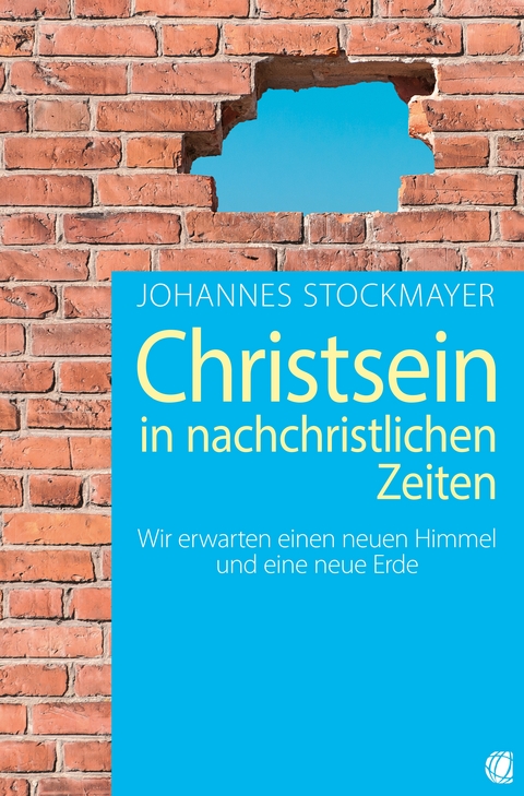Christsein in nachchristlichen Zeiten - Johannes Stockmayer