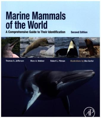 Marine Mammals of the World - Marc A. Webber, Thomas Allen Jefferson, Robert L. Pitman
