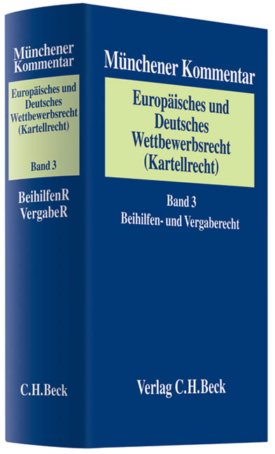 Münchener Kommentar zum Europäischen und Deutschen Wettbewerbsrecht (Kartellrecht) Bd. 3: Beihilfen- und Vergaberecht - 