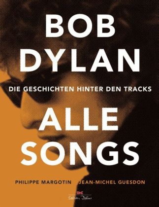Bob Dylan – Alle Songs - Philippe Margotin, Jean-Michel Guesdon