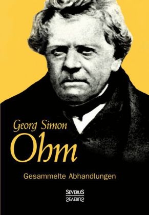Gesammelte Abhandlungen - Georg Simon Ohm
