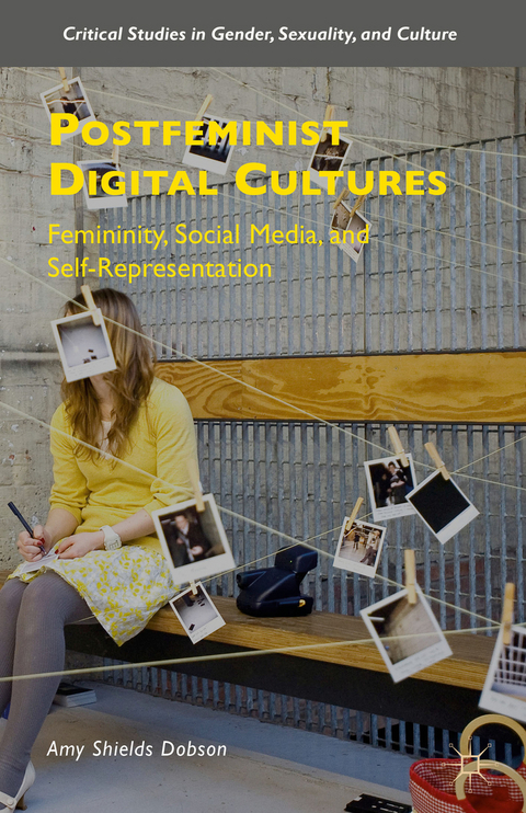 Postfeminist Digital Cultures - Amy Shields Dobson