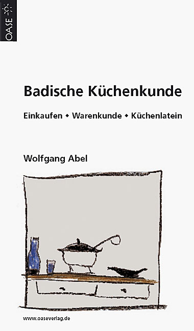 Badische Küchenkunde - Wolfgang Abel