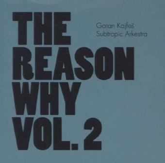 The Reason Why. Vol.2, 1 Audio-CD - Goran Kajfes