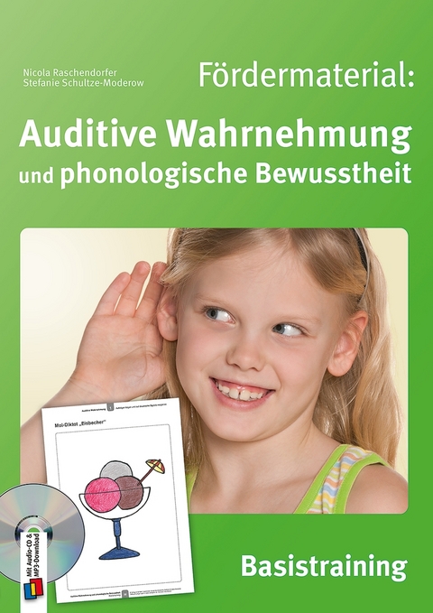 Fördermaterial: Auditive Wahrnehmung und phonologische Bewusstheit - Nicola Raschendorfer, Stefanie Schultze-Moderow