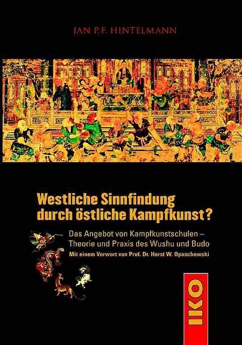 Westliche Sinnfindung durch östliche Kampfkunst? - Jan P Hintelmann