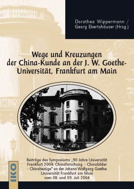 Wege und Kreuzungen der China-Kunde an der J. W. Goethe-Universität , Frankfurt am Main - 