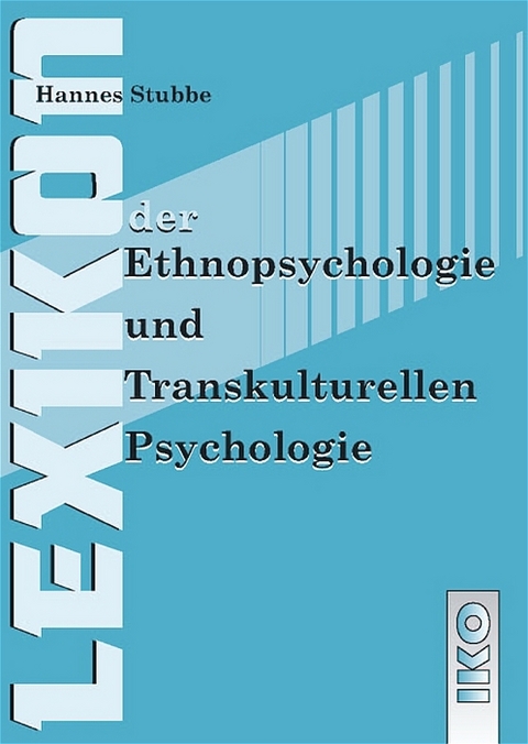 Lexikon der Ethnopsychologie und Transkulturellen Psychologie - Hannes Stubbe