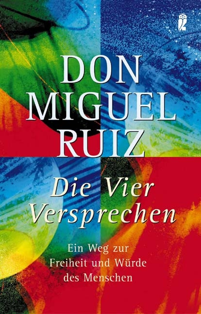 Die vier Versprechen - Don Miguel Ruiz