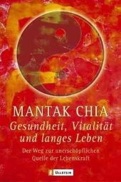 Gesundheit, Vitalität und langes Leben - Mantak Chia
