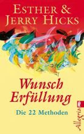 Wunscherfüllung - Esther Hicks, Jerry Hicks