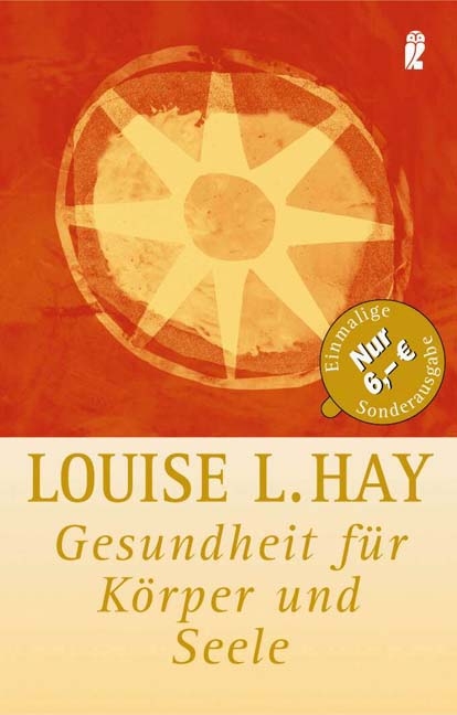 Gesundheit für Körper und Seele - Louise L Hay