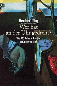 Wer hat an der Uhr gedreht? - Heribert Illig