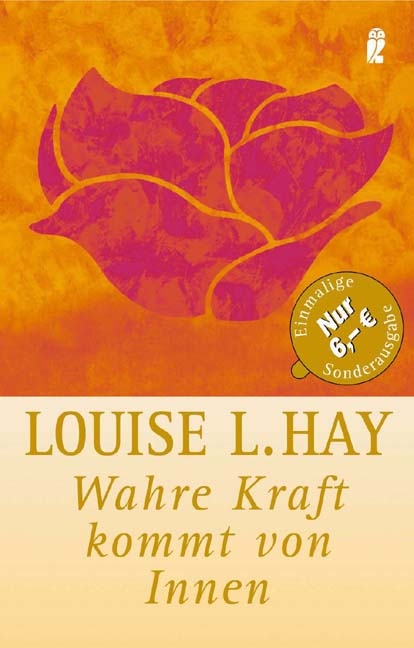 Wahre Kraft kommt von Innen - Louise L Hay