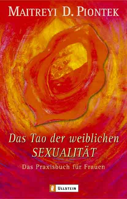 Das Tao der weiblichen Sexualität - Maitreyi D Piontek