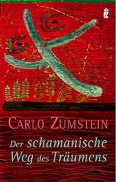 Der schamanische Weg des Träumens - Carlo Zumstein