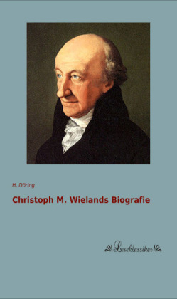 Christoph M. Wielands Biografie - H. Döring